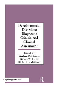 Developmental Disorders (Diagnostic Criteria and Clinical Assessment) by Stephen R. Hooper, George W. Hynd, 9780805803297
