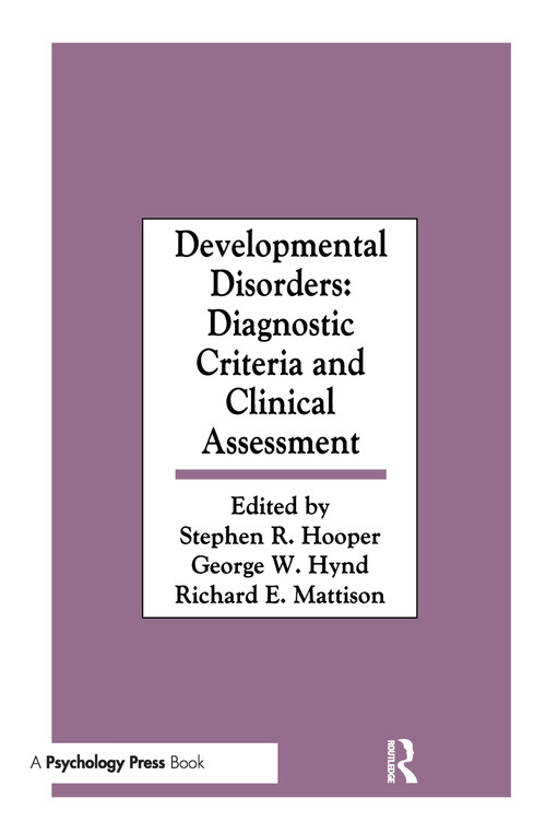 Developmental Disorders (Diagnostic Criteria and Clinical Assessment) by Stephen R. Hooper, George W. Hynd, 9780805803297