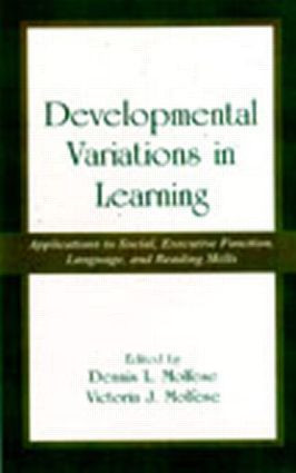 Developmental Variations in Learning (Applications to Social, Executive Function, Language, and Reading Skills) by Victoria J. Molfese, 9780805822298