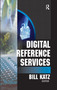 Digital Reference Services by Linda S Katz, 9780789023193