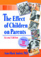 The Effect of Children on Parents by Anne Marie Ambert, 9780789008541