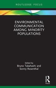 Environmental Communication Among Minority Populations by Bruno Takahashi, Sonny Rosenthal, 9780815356844