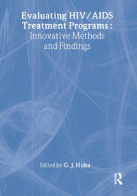 Evaluating HIV/AIDS Treatment Programs (Innovative Methods and Findings) by George J Huba, Lisa A Melchior, Vivian Brown, A.T. Panter, Trudy A Larson, Pauline Fitzpatrick, 9780789011909