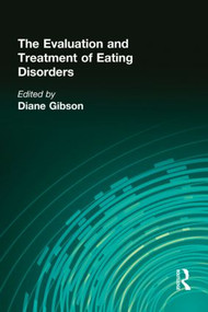 The Evaluation and Treatment of Eating Disorders by Diane Gibson, 9780866565417