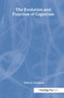 The Evolution and Function of Cognition by Felix E. Goodson, 9780805842166