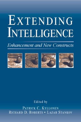 Extending Intelligence (Enhancement and New Constructs) by Patrick C. Kyllonen, Richard D. Roberts, Lazar Stankov, 9780805845044
