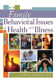Family Behavioral Issues in Health and Illness by J Lebron Mcbride, 9780789029430