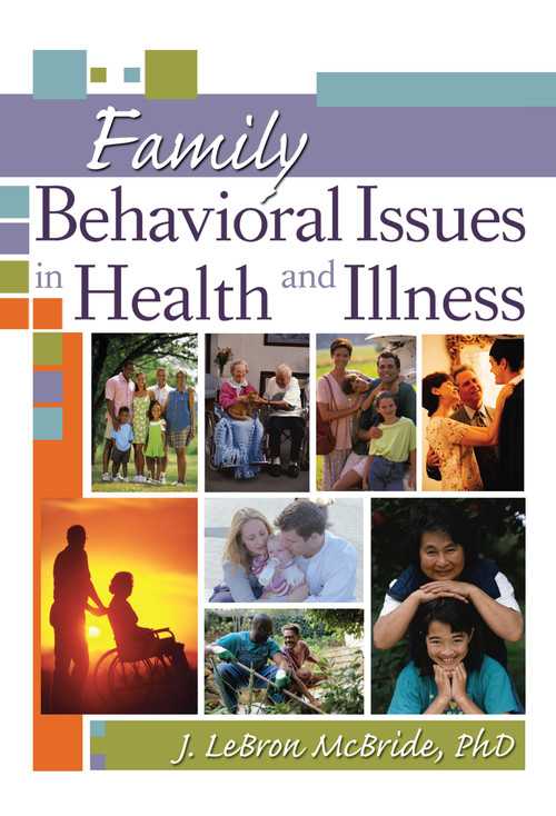 Family Behavioral Issues in Health and Illness by J Lebron Mcbride, 9780789029430