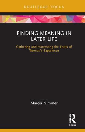 Finding Meaning in Later Life (Gathering and Harvesting the Fruits of Women's Experience) by Marcia Nimmer, 9780815382942