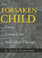 The Forsaken Child (Essays on Group Care and Individual Therapy) by D Patrick Zimmerman, 9780789013187