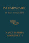 Incomparable (50 Days with Jesus) by Nancy DeMoss Wolgemuth, 9780802429537