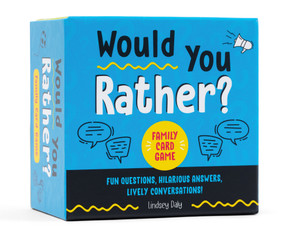 Would You Rather? Family Card Game (Fun Questions, Hilarious Answers, Lively Conversations!) by Lindsey Daly, 9780593690192