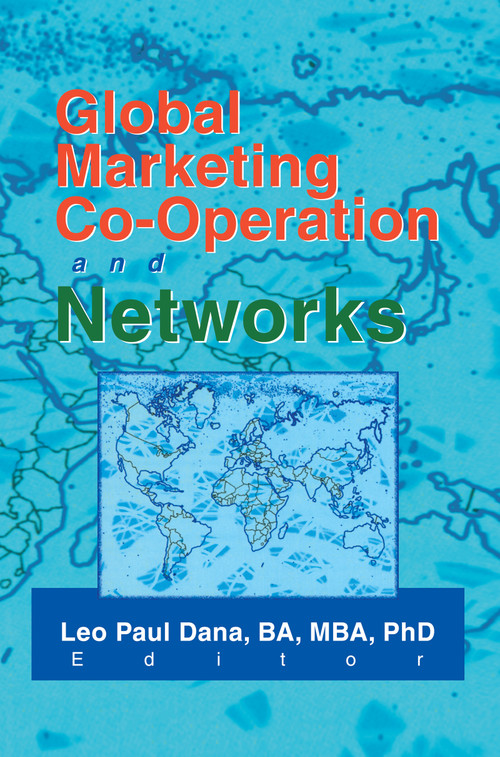 Global Marketing Co-Operation and Networks by Leo Paul Dana, 9780789013026