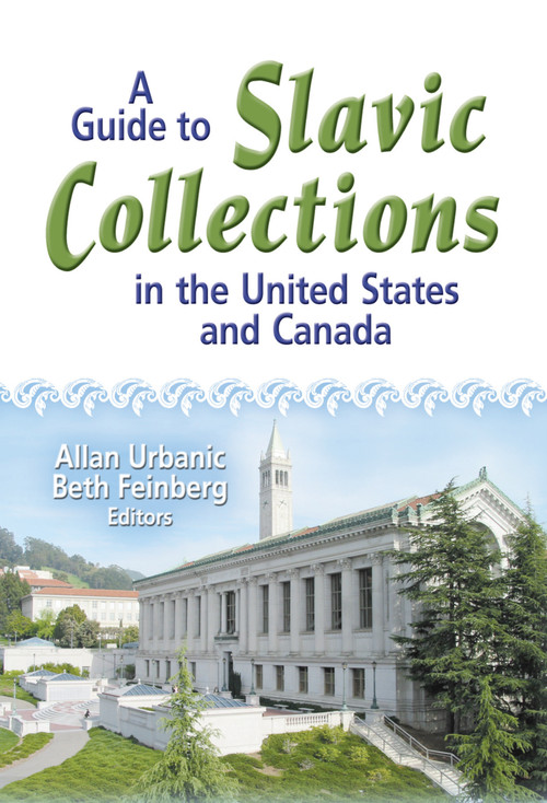 A Guide to Slavic Collections in the United States and Canada by Allan Urbanic, Beth Feinberg, 9780789022493