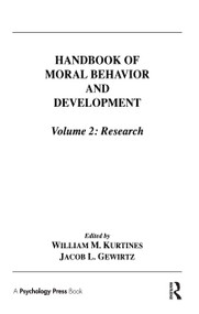 Handbook of Moral Behavior and Development (Volume 2: Research) by William M. Kurtines, Jacob Gewirtz, Jacob L. Lamb, 9780805808810