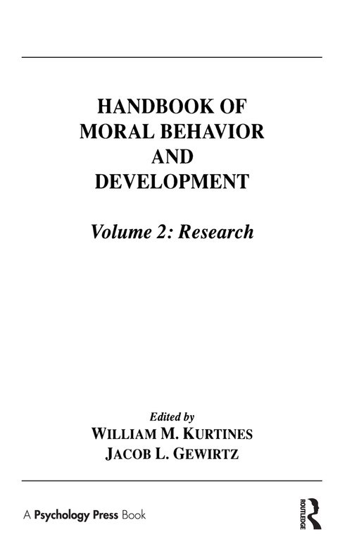 Handbook of Moral Behavior and Development (Volume 2: Research) by William M. Kurtines, Jacob Gewirtz, Jacob L. Lamb, 9780805808810