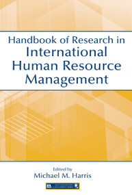 Handbook of Research in International Human Resource Management by Michael M. Harris, 9780805849486