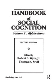 Handbook of Social Cognition (Volume 2: Applications) by Robert S. Wyer, Jr., Thomas K. Srull, 9780805810585