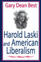 Harold Laski and American Liberalism by Gary Best, 9780765802668