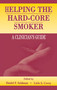 Helping the Hard-core Smoker (A Clinician's Guide) by Daniel F. Seidman, Lirio S. Covey, 9780805827552