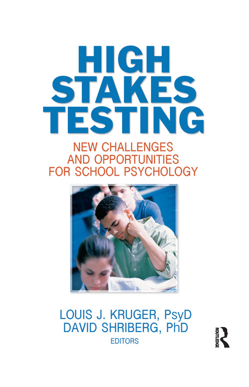 High Stakes Testing (New Challenges and Opportunities for School Psychology) by Louis J. Kruger, David Shriberg, 9780789035219