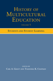 History of Multicultural Education (Students and Student Leaning) - 9780805854473 by Carl A. Grant, Thandeka K. Chapman, 9780805854473