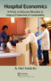 Hospital Economics (A Primer on Resource Allocation to Improve Productivity & Sustainability) by A. Heri Iswanto, 9780815388777