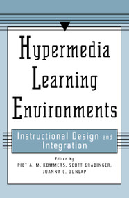 Hypermedia Learning Environments (Instructional Design and Integration) by Piet A.M. Kommers, Scott Grabinger, Joanna C. Dunlap, 9780805818284