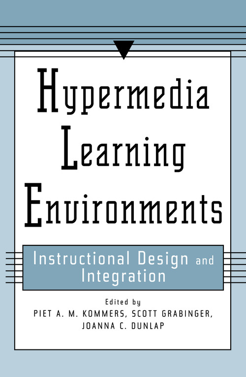 Hypermedia Learning Environments (Instructional Design and Integration) by Piet A.M. Kommers, Scott Grabinger, Joanna C. Dunlap, 9780805818284