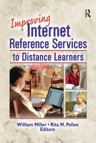 Improving Internet Reference Services to Distance Learners by Rita Pellen, William Miller, 9780789027177