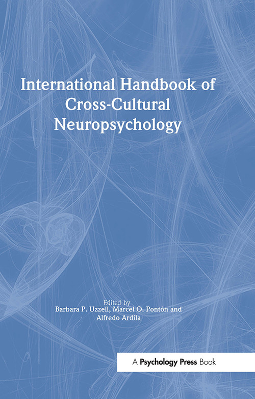 International Handbook of Cross-Cultural Neuropsychology by Barbara P. Uzzell, Marcel Ponton, Alfredo Ardila, 9780805835854