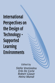 International Perspectives on the Design of Technology-supported Learning Environments by Stella Vosniadou, Erik De Corte, Robert Glaser, Heinz Mandl, 9780805818543