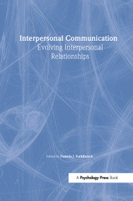 Interpersonal Communication (Evolving Interpersonal Relationships) by Pamela J. Kalbfleisch, 9780805812602