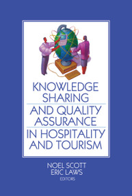 Knowledge Sharing and Quality Assurance in Hospitality and Tourism by Noel Scott, Eric Laws, 9780789034113