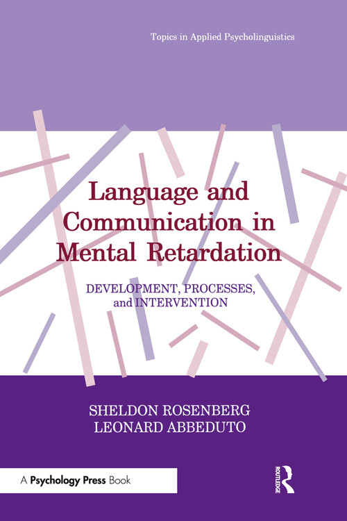 Language and Communication in Mental Retardation (Development, Processes, and intervention) by Sheldon Rosenberg, Leonard Abbeduto, 9780805803020