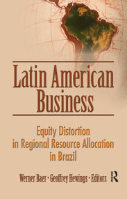 Latin American Business (Equity Distortion in Regional Resource Allocation in Brazil) by Werner Baer, Geoffrey Hewings, 9780789035356