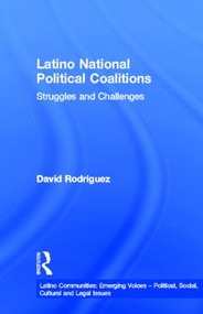 Latino National Political Coalitions (Struggles and Challenges) by David Rodriguez, 9780815333715