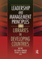 Leadership and Management Principles in Libraries in Developing Countries by Wei Wei, Sue O'Neill Johnson, 9780789024107