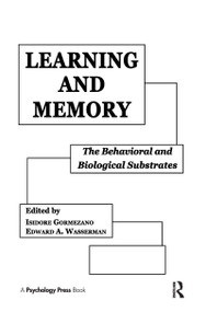 Learning and Memory (The Behavioral and Biological Substrates) by Isidore Gormezano, Edward A. Wasserman, 9780805808889