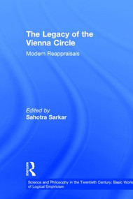 The Legacy of the Vienna Circle (Modern Appraisals) by Sahotra Sarkar, 9780815322672