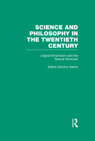 Logical Empiricism and the Special Sciences (Reichenbach, Feigl, and Nagel) by Sahotra Sarkar, 9780815322658