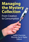 Managing the Mystery Collection (From Creation to Consumption) by Judith A. Overmier, Rhonda Harris Taylor, 9780789031532