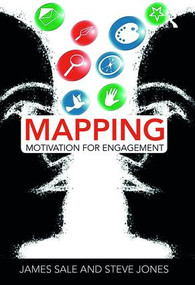 Mapping Motivation for Engagement by James Sale, Steve Jones, 9780815367550