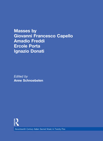 Masses by Giovanni Francesco Capello, Bentivoglio Lev, and Ercole Porta by Anne Schnoebelen, 9780815321675
