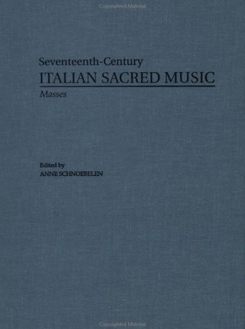 Masses by Pietro Degli Antoni and Giovanni Battista Bassani by Pietro D. Antoni, Anne Schnoebelen, Anne Schnoebelen, Giovanni B. Bassani, 9780815324164