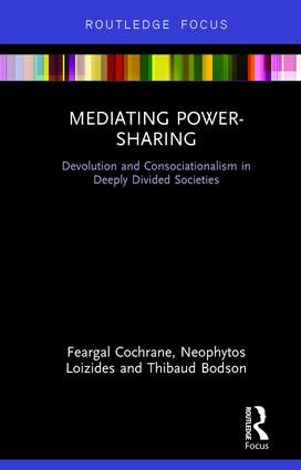 Mediating Power-Sharing (Devolution and Consociationalism in Deeply Divided Societies) - 9780815370178 by Feargal Cochrane, Neophytos Loizides, Thibaud Bodson, 9780815370178