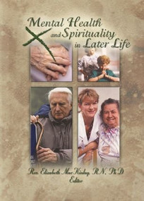 Mental Health and Spirituality in Later Life by Elizabeth MacKinlay, 9780789021229