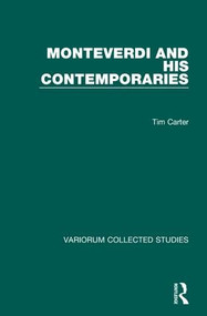 Monteverdi and his Contemporaries by Tim Carter, 9780860788232