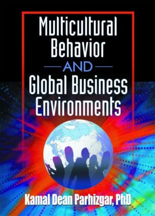 Multicultural Behavior and Global Business Environments by Kamal Dean Parhizgar, 9780789012616