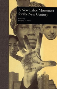 A New Labor Movement for the New Century - 9780815324737 by Gregory Mantsios, 9780815324737